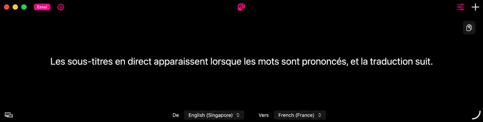 La fenêtre de sous-titres Earwig: un panneau arrondi sombre avec des feux de circulation, un badge d'essai, des paramètres, l'indicateur d'oreille et les sélecteurs de langues de départ et d'arrivée en bas.